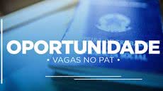 PAT Guarujá oferece quase 250 novas vagas de emprego nesta quarta-feira; veja quais - Imagem: reprodução Prefeitura de Guarujá